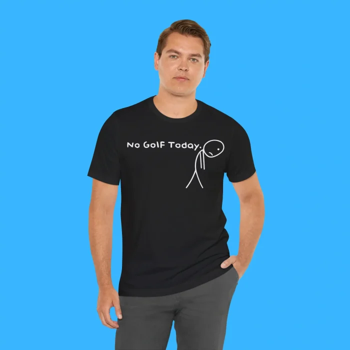 No Golf Today Person Shirt