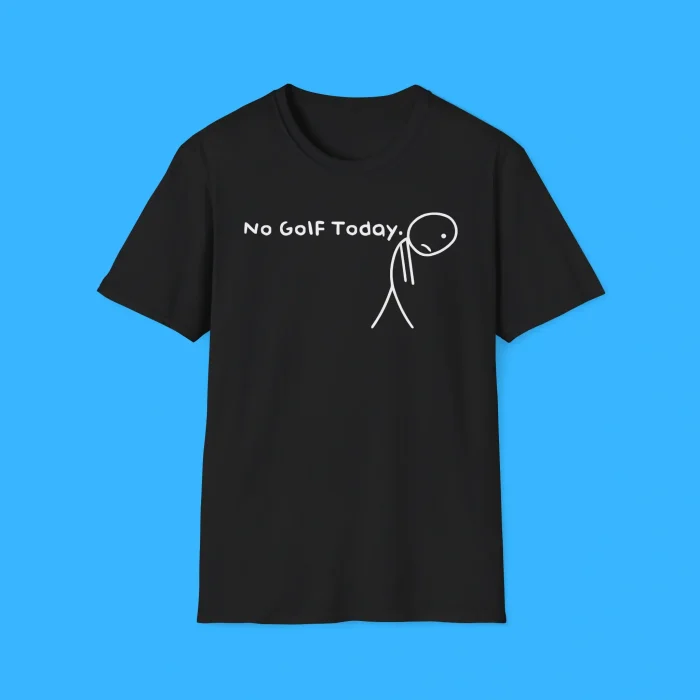 No Golf Today Shirt