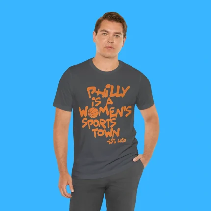 Philly Is A Women's Sport Town Person Shirt