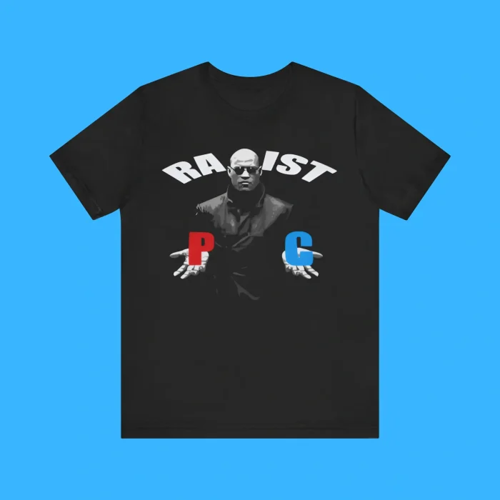 Racist Rapist PC Matrix Morpheus Premium Shirt