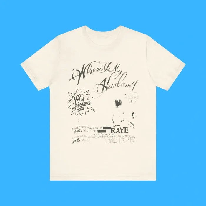 Raye Where Is My Husband Premium Shirt