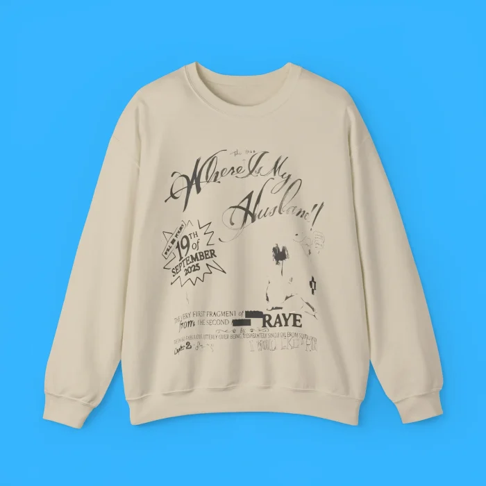 Raye Where Is My Husband Sweatshirt