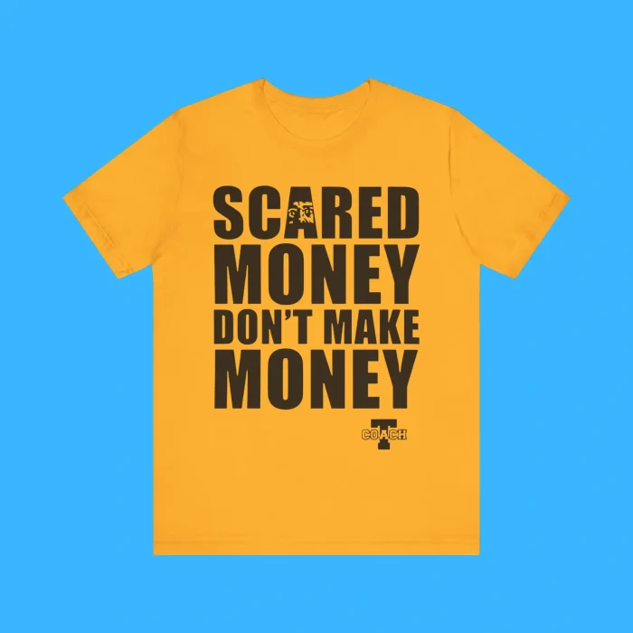 Scared Money Don’t Make Money Premium Shirt