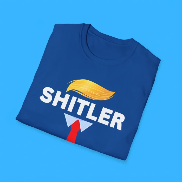 Shitler Funny Sarcastic Pun Trump Shirts