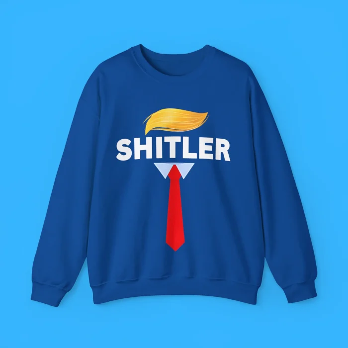 Shitler Funny Sarcastic Pun Trump Sweatshirt