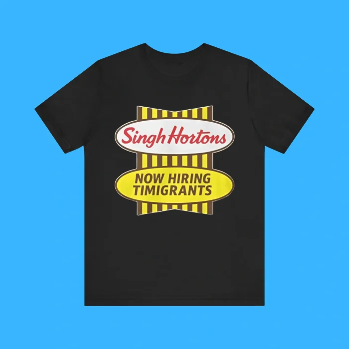 Singh Hortons Now Hiring Timigrants Premium Shirt