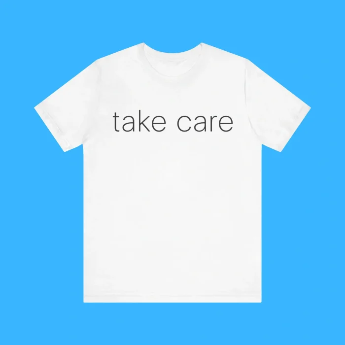 Take Care Premium Shirt