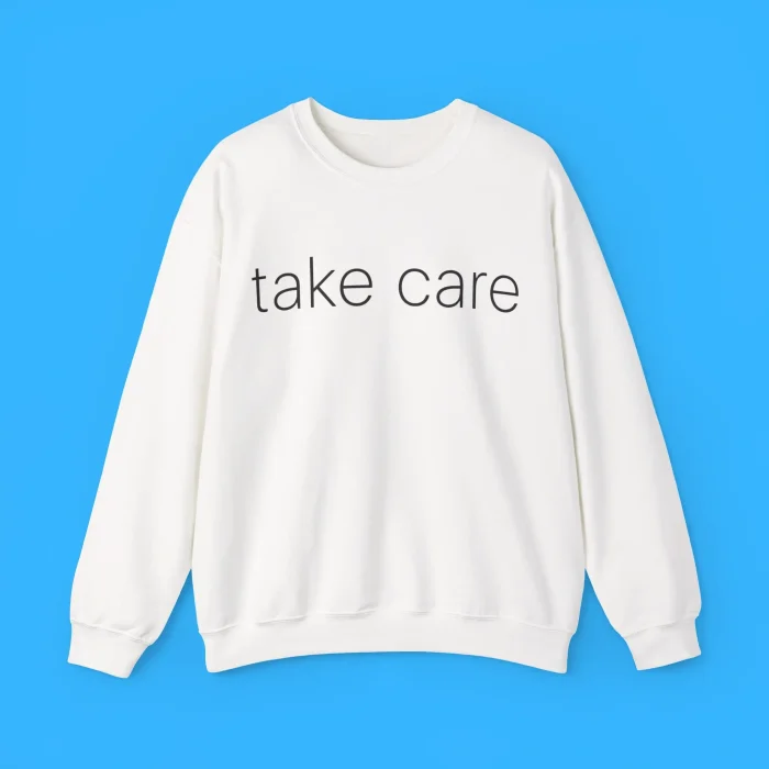 Take Care Sweatshirt