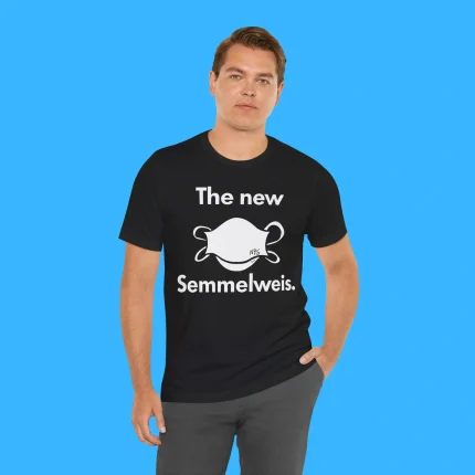 The New Semmelweis Person Shirt