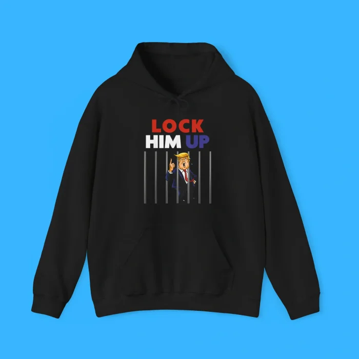 Trump Lock Him Up Hoodie