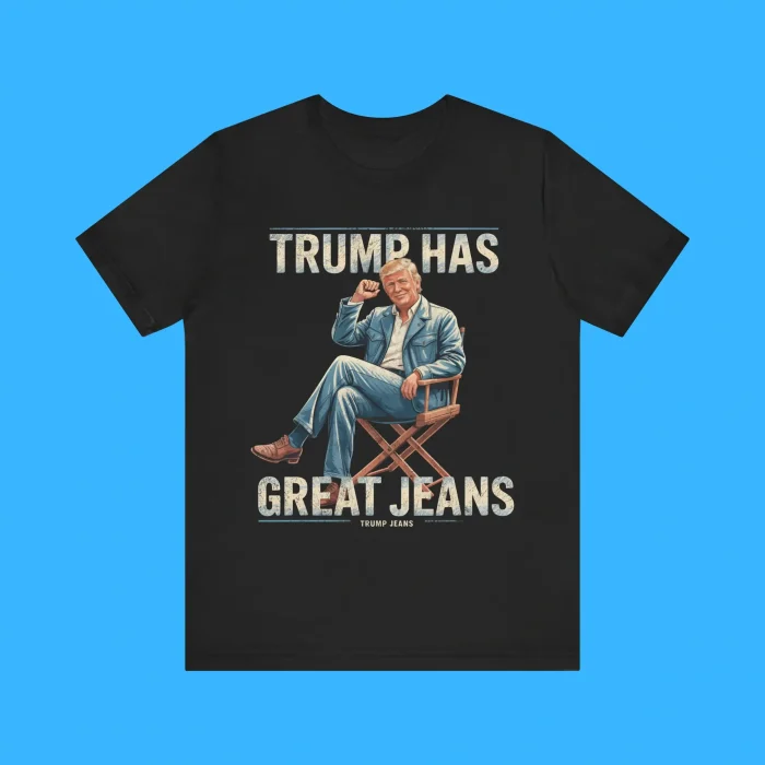 Trump has Great Jeans Premium Shirt