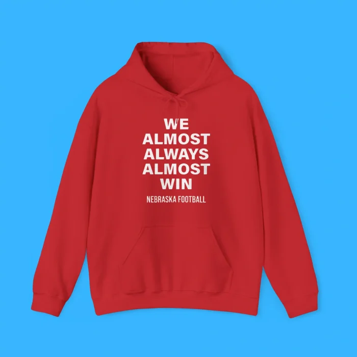 We Almost Always Almost Win Hoodie