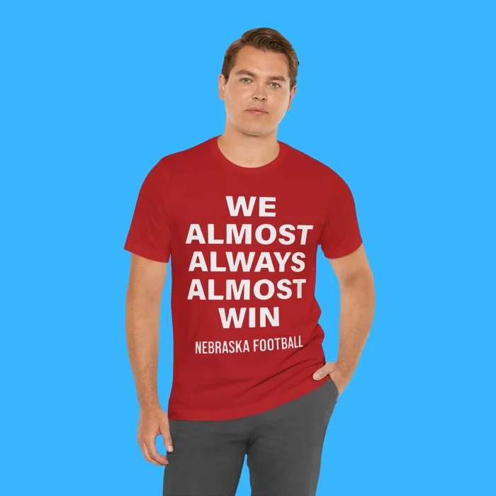 We Almost Always Almost Win Person Shirt
