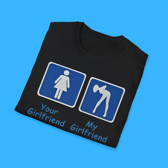Your Girlfriend My Girlfriend Shirts