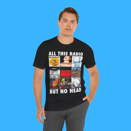 All This Radio But No Head Person Shirt