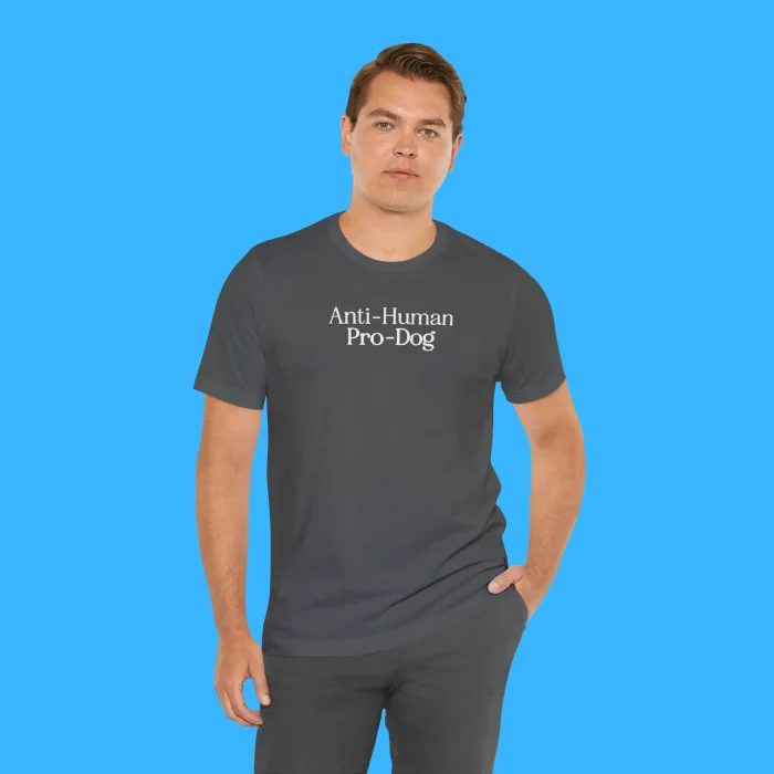 Anti-Human Pro-Dog Person Shirt
