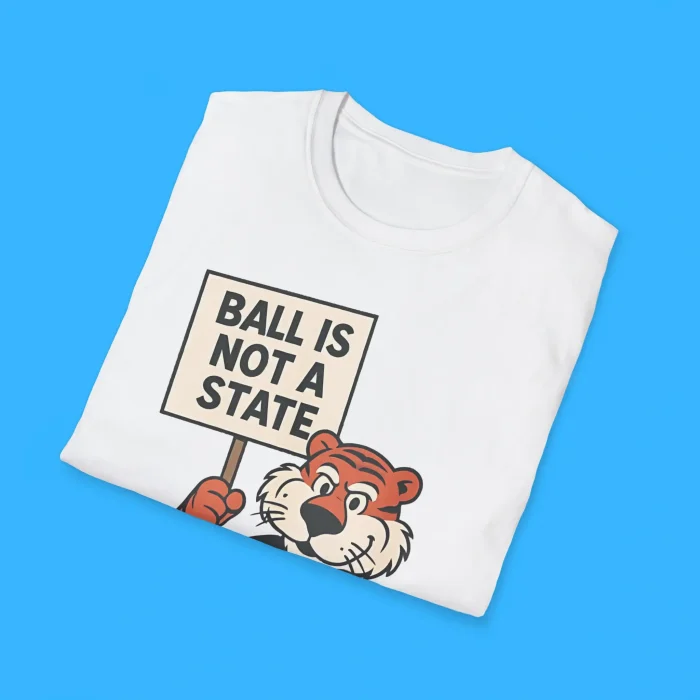 Ball Is Not A State Shirts