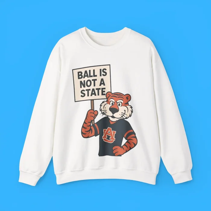 Ball Is Not A State Sweatshirt