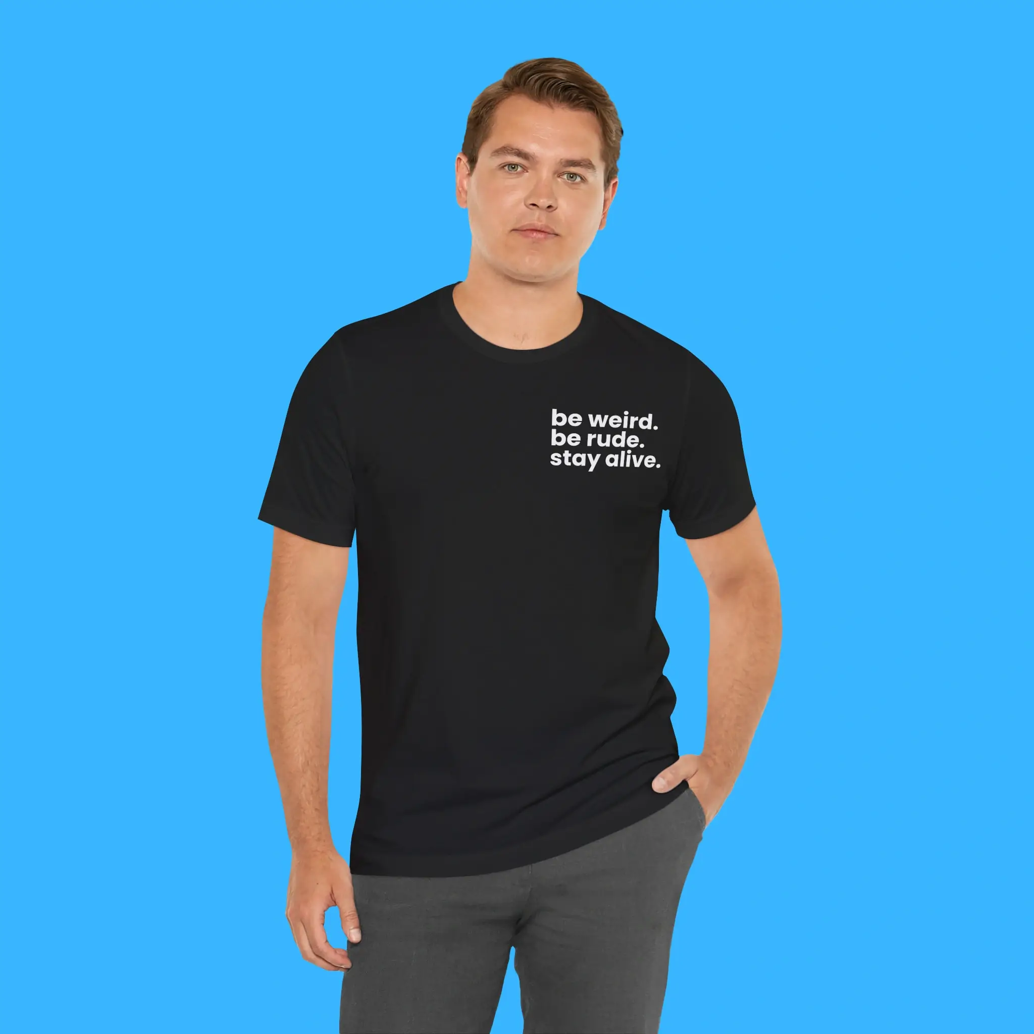 Be-Weird-Be-Rude-Stay-Alive-Person-Shirt Be Weird Be Rude Stay Alive Person Shirt