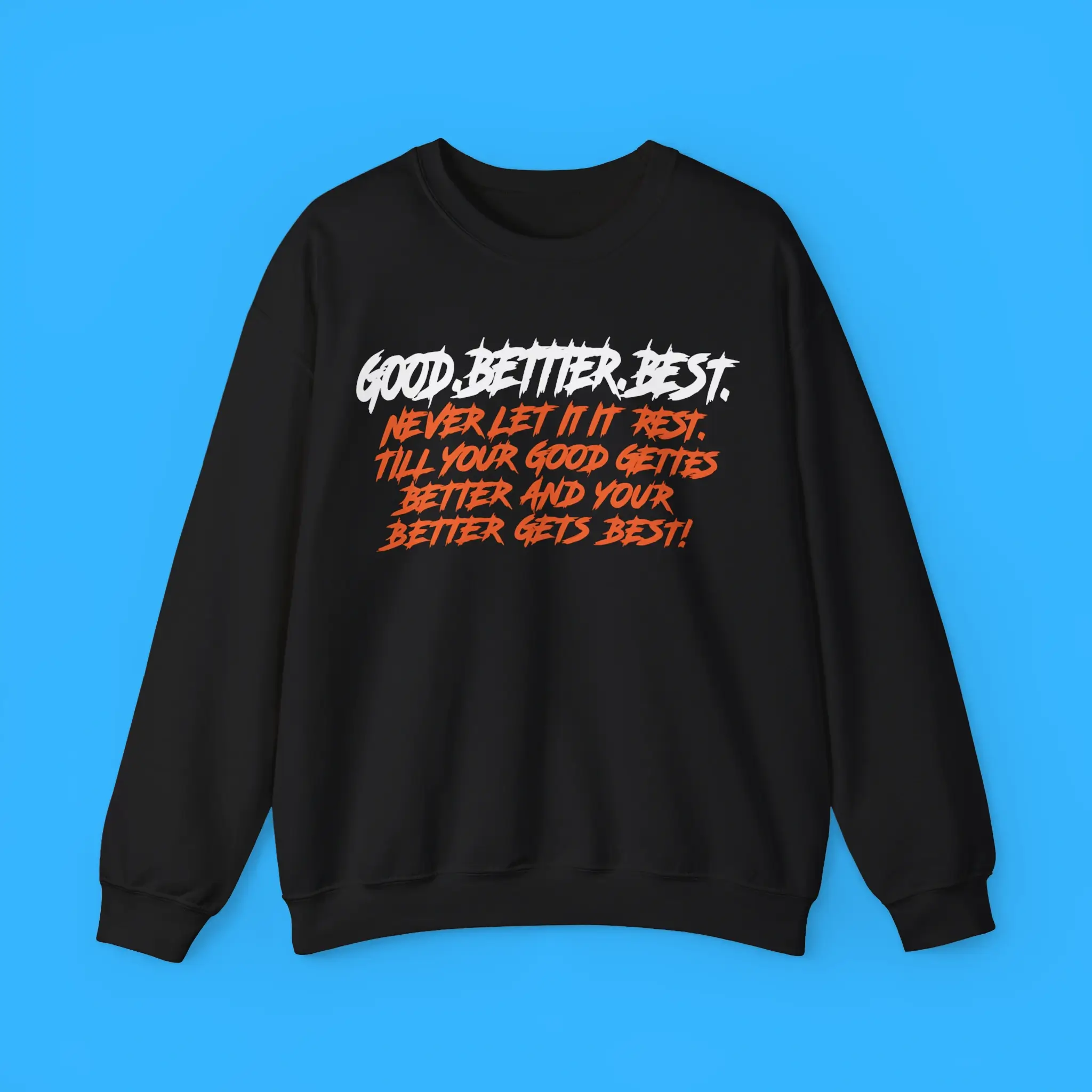 Chicago-Bears-Good-Better-Best-Sweatshirt Chicago Bears Good Better Best Sweatshirt