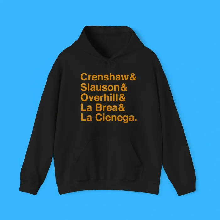 Crenshaw & Slauson & Overhill & La Brea & La Cienega Black Hoodie