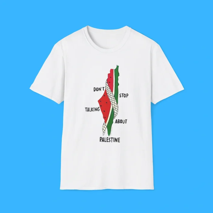 Don't Stop Talking About Palestine Shirt