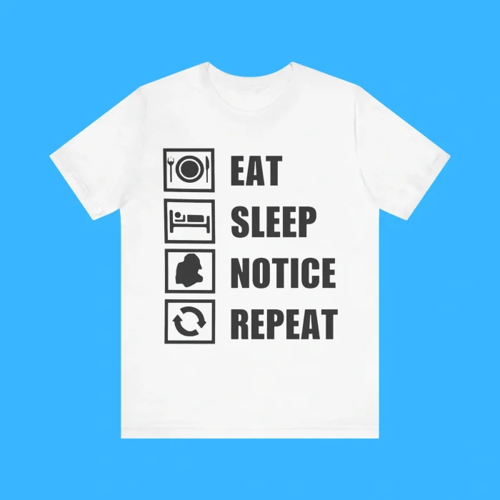 Eat Sleep Notice Repeat Premium Shirt