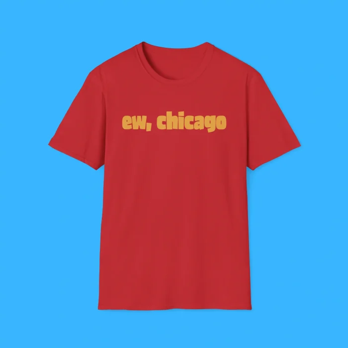 Ew Chicago Meme Shirt