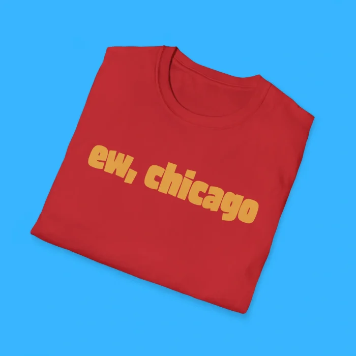 Ew Chicago Meme Shirts
