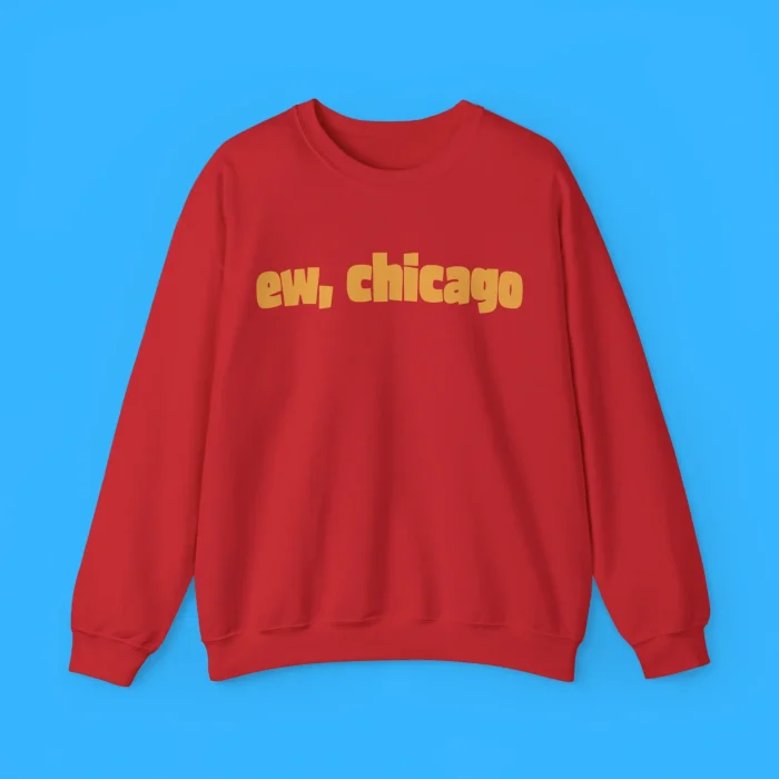 Ew Chicago Meme Sweatshirt