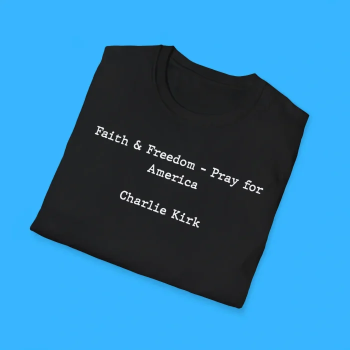 Faith & Freedom - Pray For America Charlie Kirk Shirts