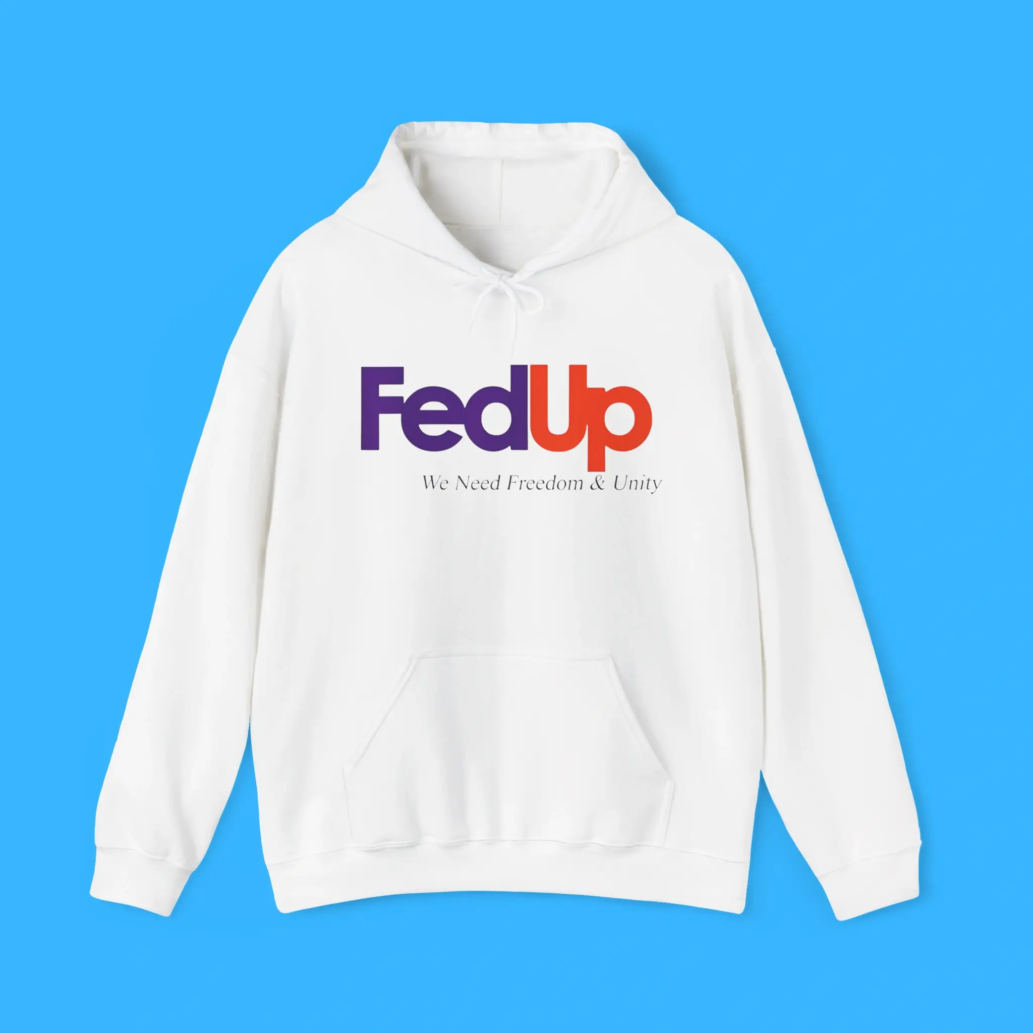 Fed-Up-We-Need-Freedom-And-Unity-Hoodie Fed Up We Need Freedom & Unity Hoodie