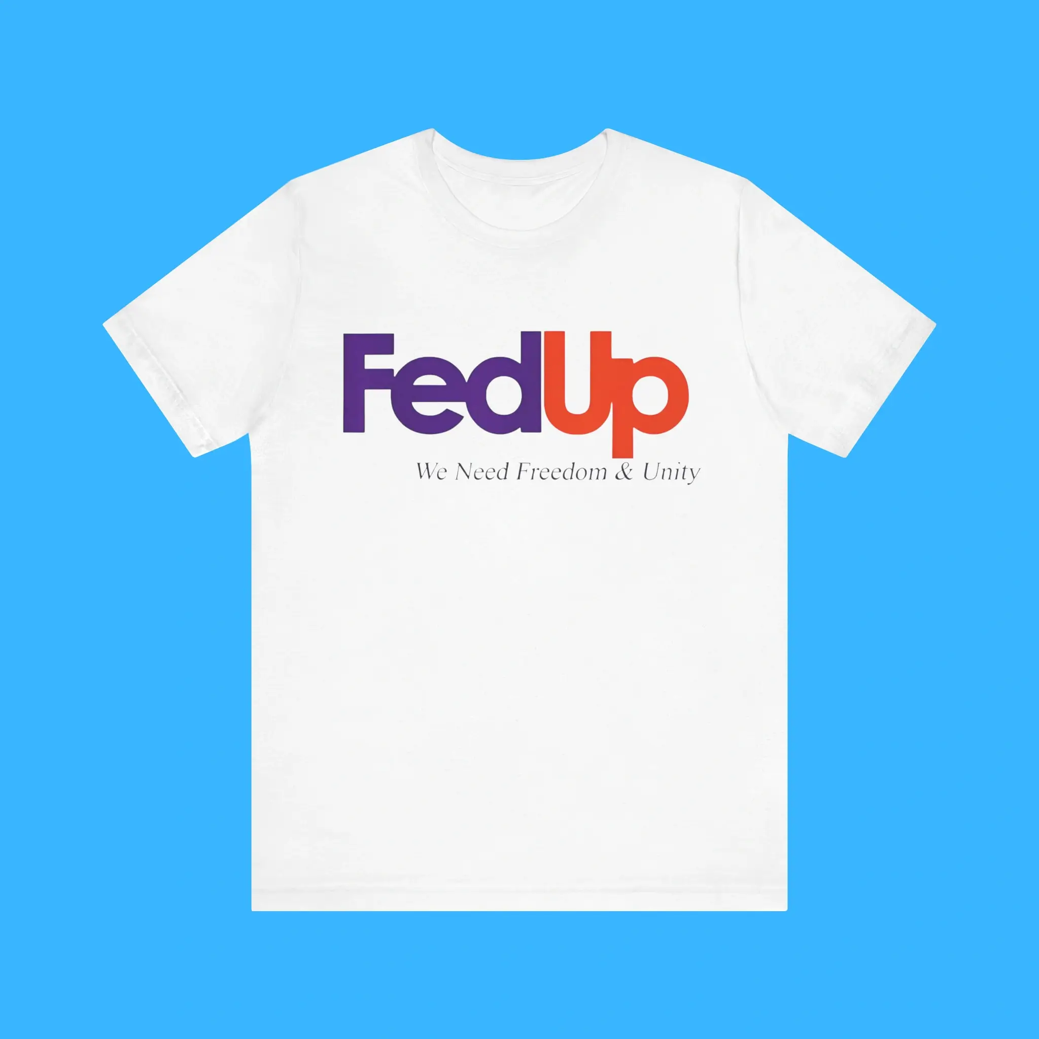 Fed-Up-We-Need-Freedom-And-Unity-Premium-Shirt Fed Up We Need Freedom & Unity Premium Shirt