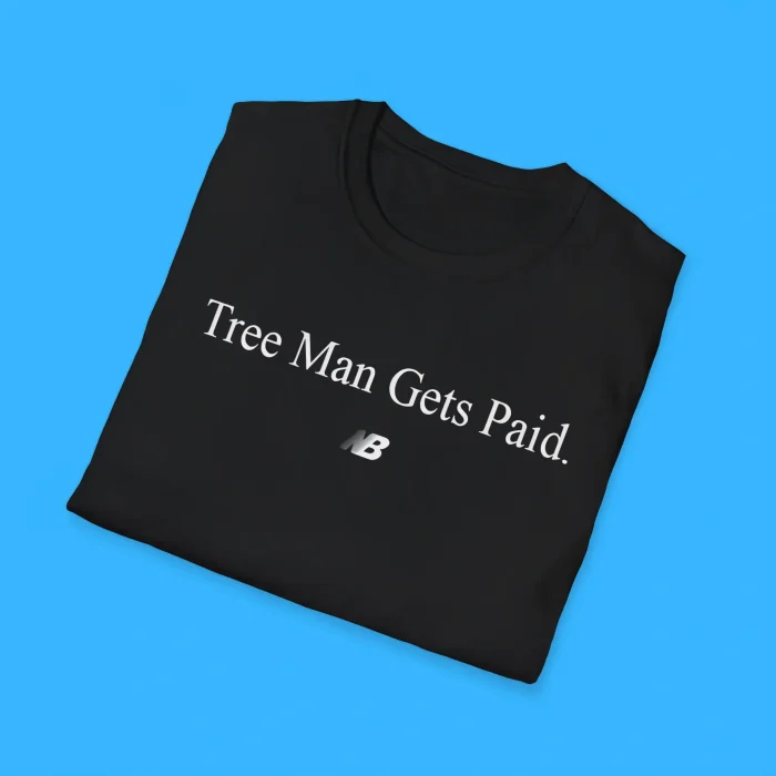 Tree Man Gets Paid Shirts