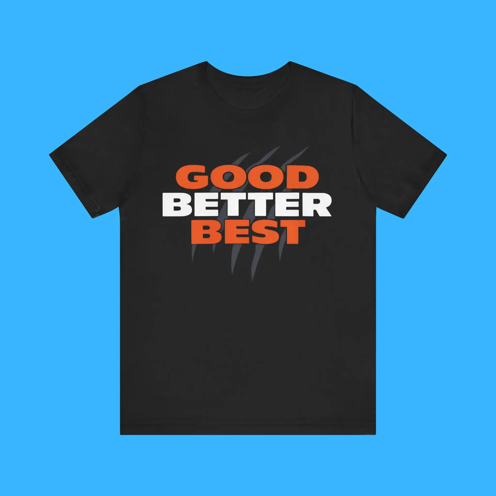 Good-Better-Best-Premium-Shirt Good Better Best Premium Shirt