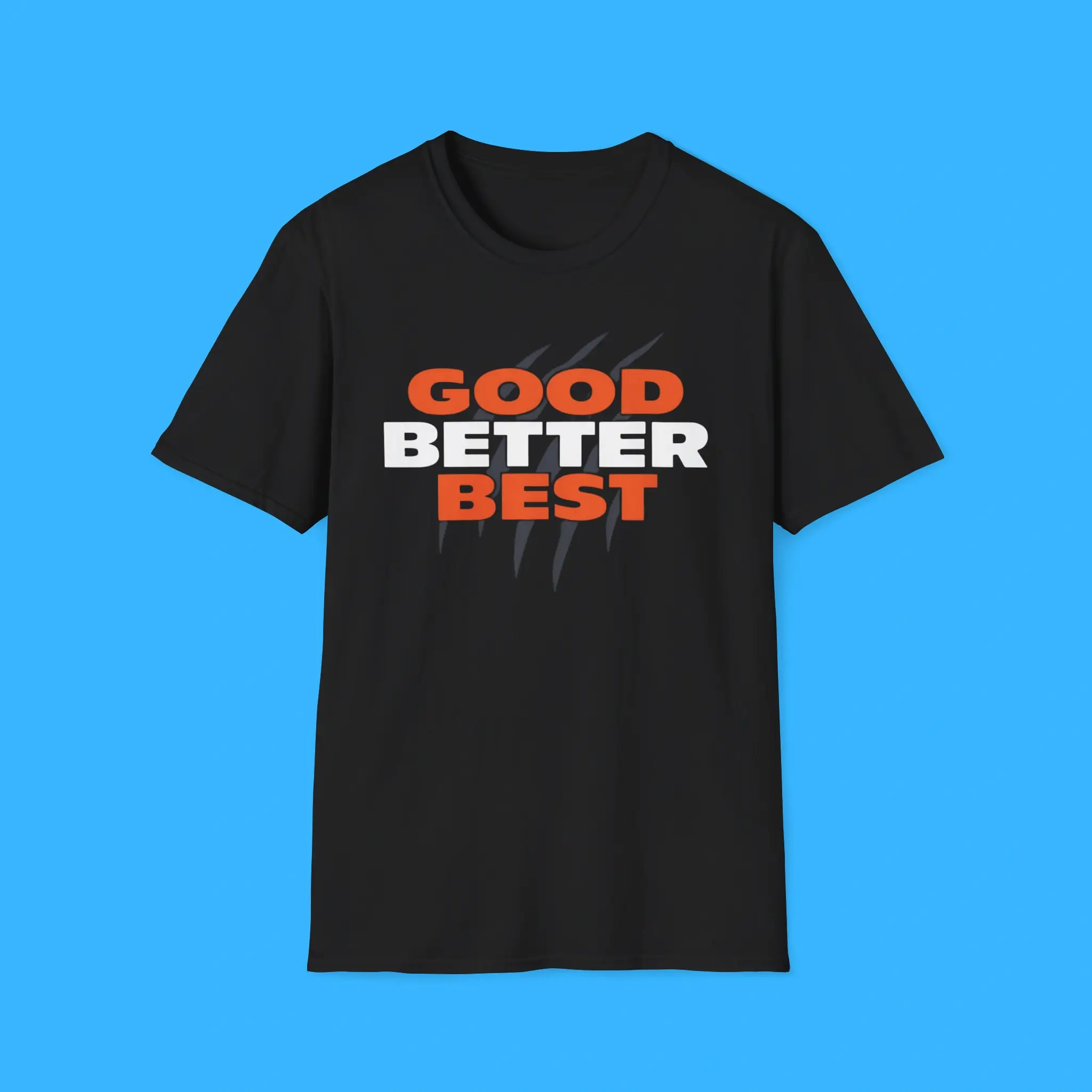 Good-Better-Best-Shirt Good Better Best Shirt