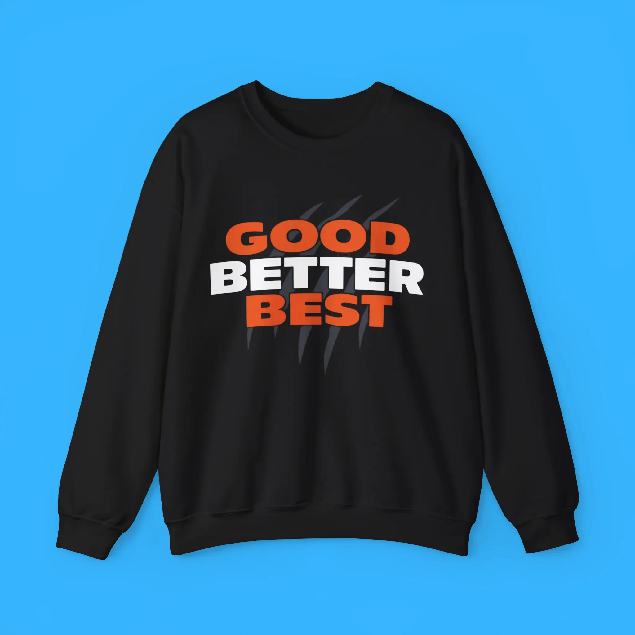 Good-Better-Best-Sweatshirt Good Better Best Sweatshirt