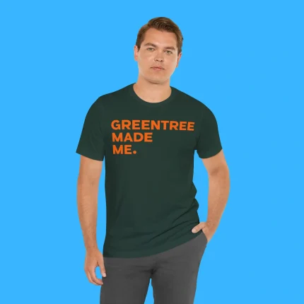 Greentree Made Me Person Shirt