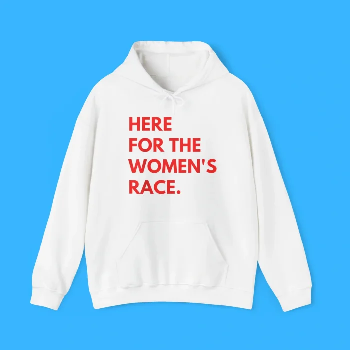 Here For The Women's Race Hoodie