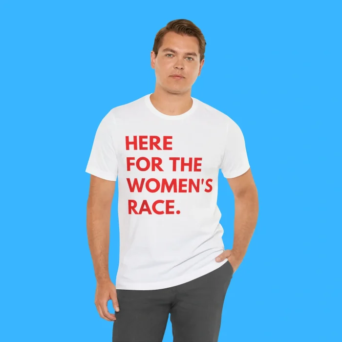 Here For The Women's Race Person Shirt