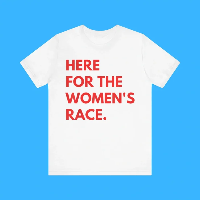Here For The Women's Race Premium Shirt