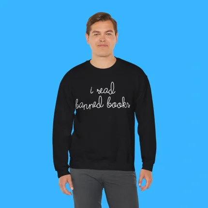 I Read Banned Books Person Sweatshirt