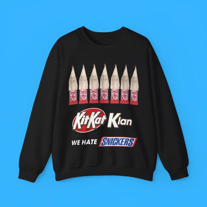 Kit Kat Klan We Hate Snickers Sweatshirt