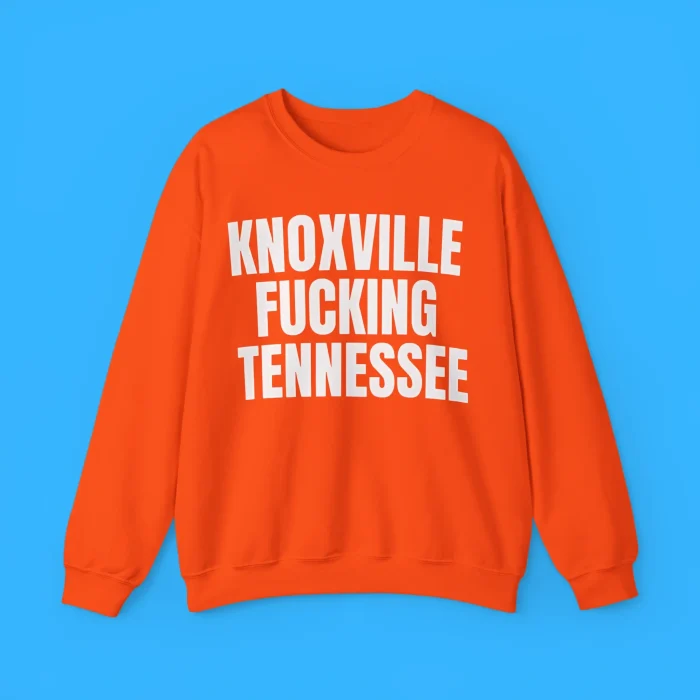 Knoxville Fucking Tennessee Sweatshirt