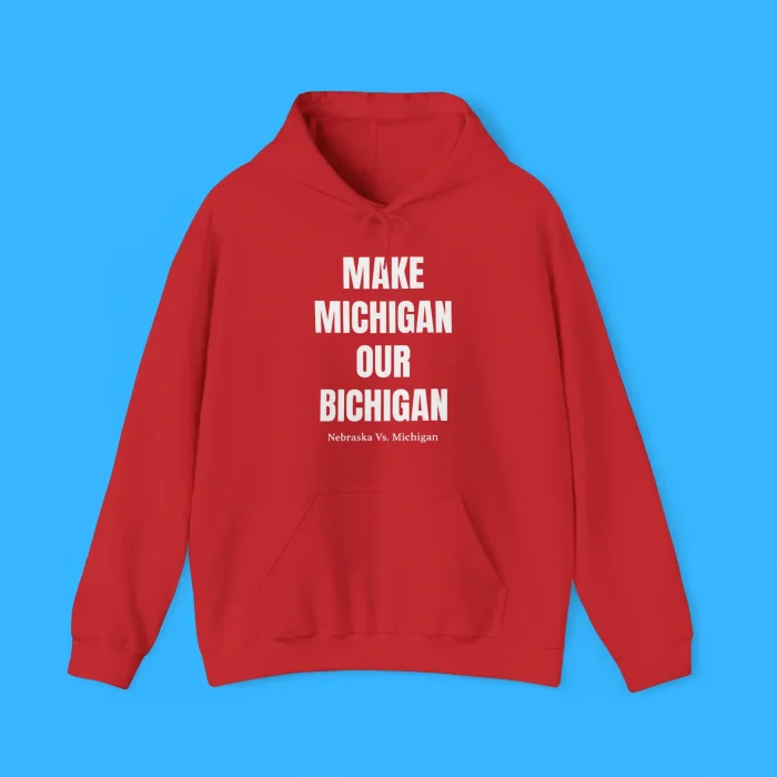 Make Michigan Our Bichigan Hoodie