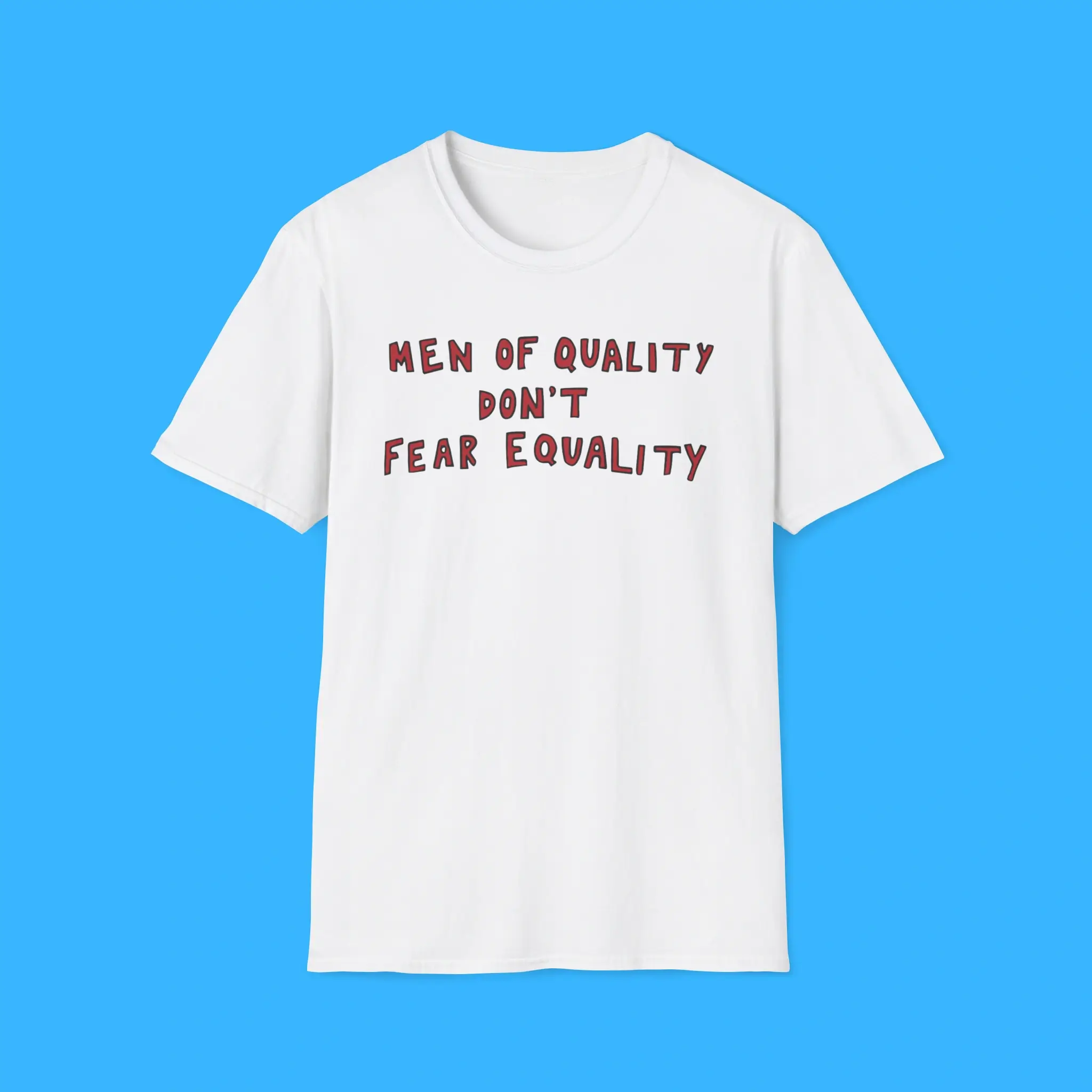 Men-Of-Quality-Dont-Fear-Equality-Shirt Men Of Quality Don't Fear Equality Shirt