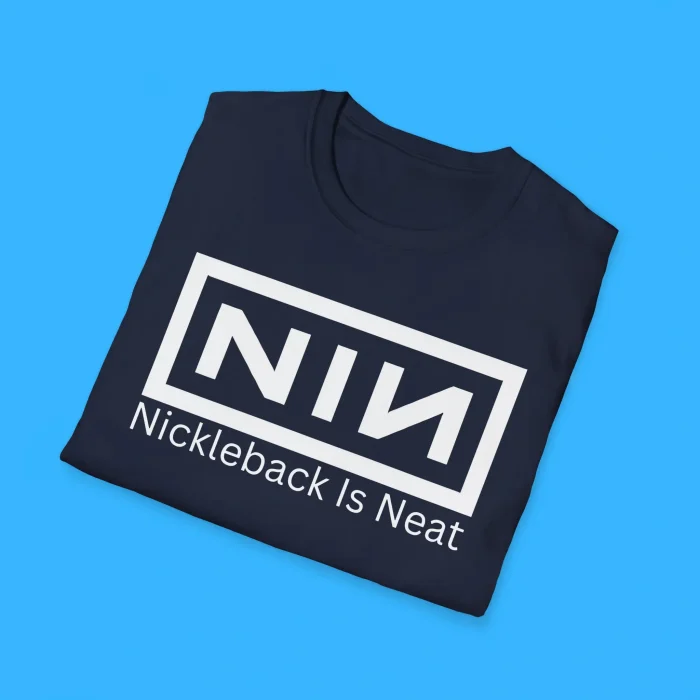 Nickleback Is Neat Shirts