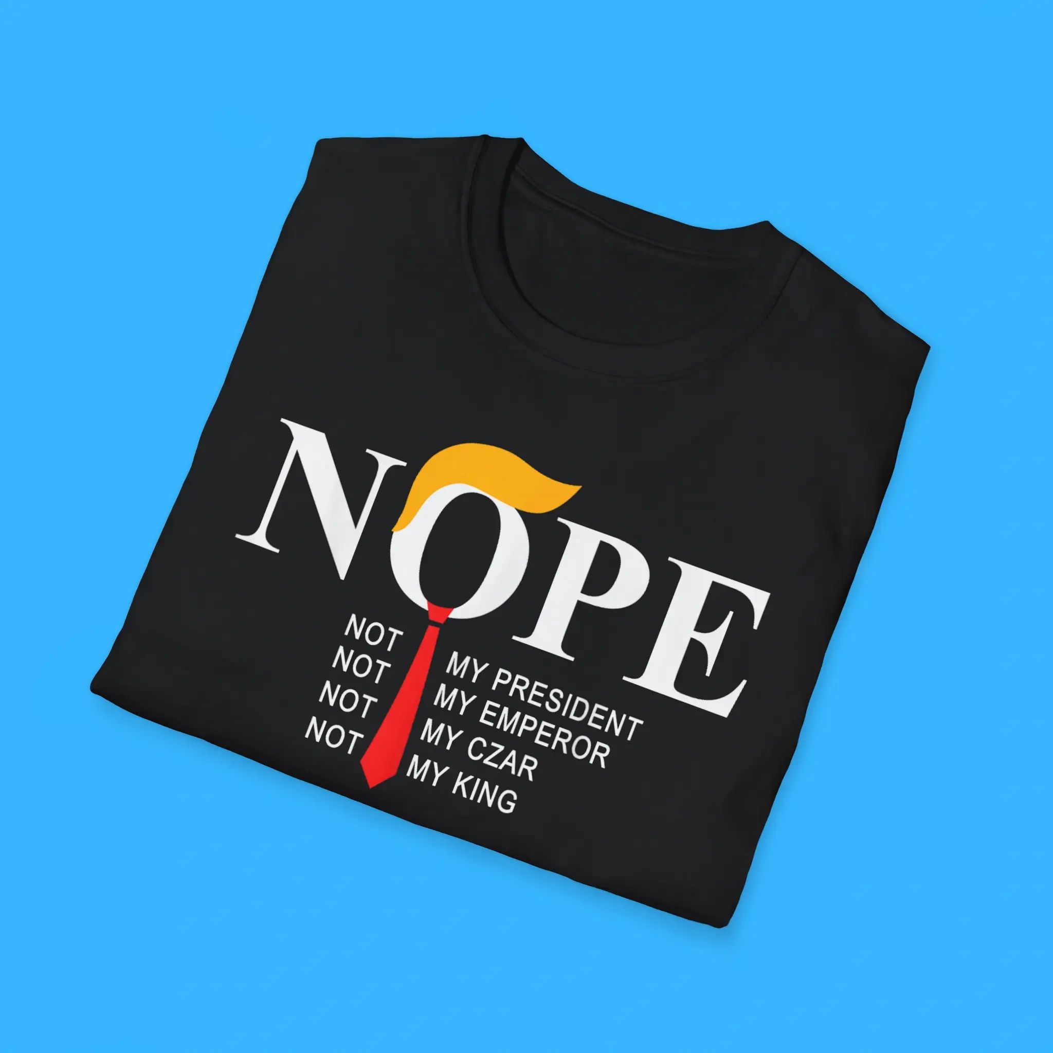 Nope-Not-My-President-Not-My-Emperor-Shirts Nope Not My President Not My Emperor Shirts