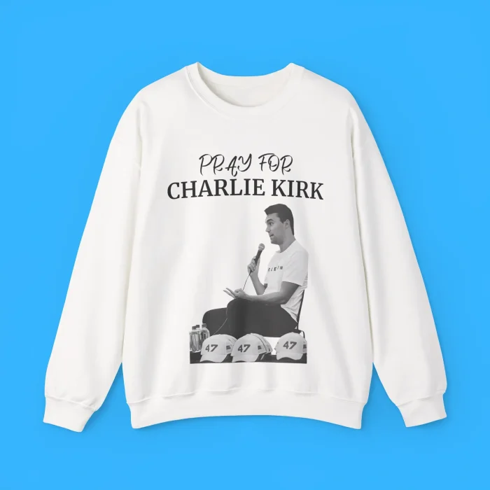 Pray For Charlie Kirk Sweatshirt