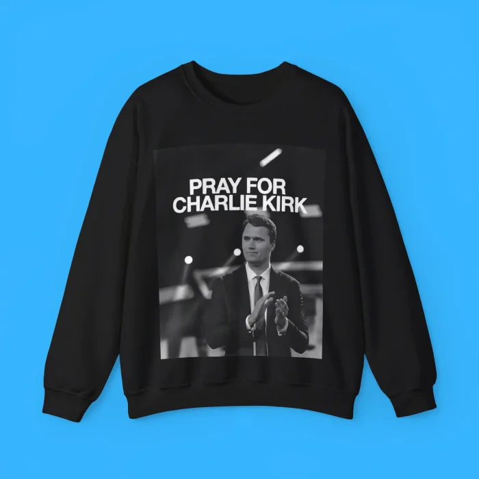 Pray for charlie kirk Sweatshirt